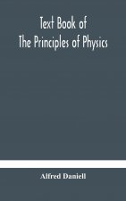 Text book of the principles of physics