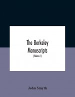Berkeley Manuscripts. The Lives Of The Berkeleys, Lords Of The Honour, Castle And Manor Of Berkeley, In The County Of Gloucester, From 1066 To 1618 Wi