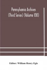 Pennsylvania archives (Third Series) (Volume XXI)