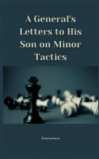 General's Letters to His Son on Minor Tactics
