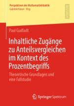Inhaltliche Zugange Zu Anteilsvergleichen Im Kontext Des Prozentbegriffs