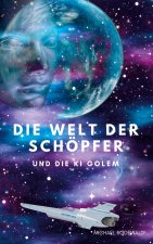 Welt der Schoepfer und die KI Golem