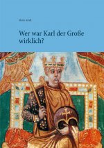 Wer war Karl der Grosse wirklich?