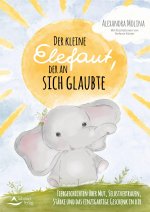 Der kleine Elefant, der an sich glaubt