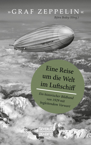Graf Zeppelin - Eine Reise um die Welt im Luftschiff ()