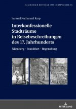 Interkonfessionelle Stadtraeume in Reisebeschreibungen Des 17. Jahrhunderts