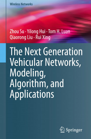 Next Generation Vehicular Networks, Modeling, Algorithm and Applications