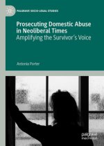 Prosecuting Domestic Abuse in Neoliberal Times