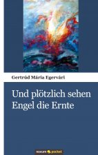 Und ploetzlich sehen Engel die Ernte