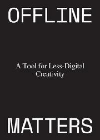 Offline Matters Cards: Truth or Dare?: A Tool for Less-Digital Creativity