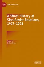 Short History of Sino-Soviet Relations, 1917-1991