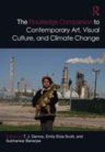 Routledge Companion to Contemporary Art, Visual Culture, and Climate Change