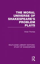 Moral Universe of Shakespeare's Problem Plays