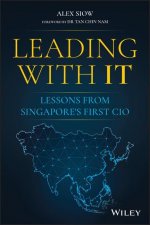 Leading with IT - Lessons from Singapore's First CIO