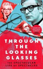 Through The Looking Glasses