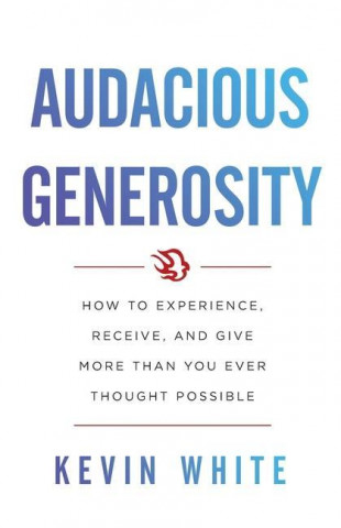 Audacious Generosity