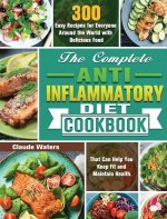 Complete Anti-Inflammatory Diet Cookbook