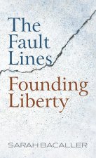 Fault Lines Founding Liberty