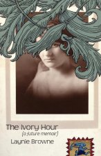 Ivory Hour (a Future Memoir)