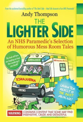 Lighter Side. An NHS Paramedic's Selection of Humorous Mess Room Tales