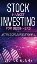 Stock Market Investing for Beginners Discover The Easiest way For Anyone to Retire a Millionaire and Build Passive Income with Only 20 Hours Work or l