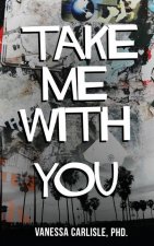 Take Me With You
