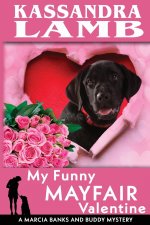 My Funny Mayfair Valentine, A Marcia Banks and Buddy Mystery
