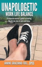 Unapologetic Work Life Balance