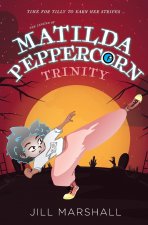Legend of Matilda Peppercorn: Trinity