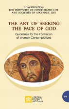 Art of Seeking the Face of God. Guidelines for the Formation of Women Contemplatives