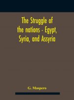 Struggle Of The Nations - Egypt, Syria, And Assyria