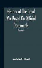 History Of The Great War Based On Official Documents By Direction Of The Historical Section Of The Committee Of Imperial Defence The Merchant Navy (Vo