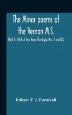 Minor Poems Of The Vernon M.S. (Part Ii) (With A Few From The Digby Mss. 2 And 86)