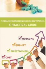 Pharmacoeconomics Principles and Best Practices: A Practical Guide