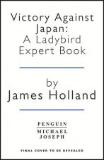 Victory Against Japan: A Ladybird Expert Book