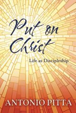 Put on Christ: Life as Discipleship