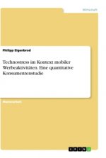 Technostress im Kontext mobiler Werbeaktivitäten. Eine quantitative Konsumentenstudie