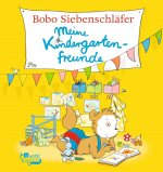 Bobo Siebenschläfer: Meine Kindergartenfreunde