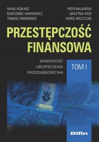 Przestępczość finansowa Tom 1