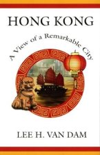 Hong Kong: A View of a Remarkable City