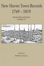 New Haven Town Records, 1769 - 1819: Ancient Record Series Vol. IV