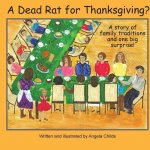 A Dead Rat for Thanksgiving?: A Story of Family Traditions ... and One Big Surprise