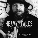Heavy Tales Lib/E: The Metal. the Music. the Madness. as Lived by Jon Zazula
