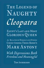 Legend of Naughty Cleopatra, Egypt's Last and Most Glorious Queen
