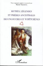 Mythes, légendes et pri?res ancestrales des Ingouches et Tchétch?nes