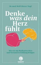 Denke, was dein Herz fühlt