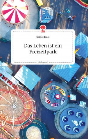 Leben ist ein Freizeitpark. Life is a Story - story.one