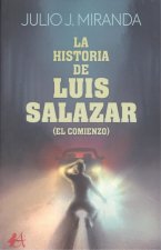 LA HISTORIA DE LUIS SALAZAR (EL COMIENZO)