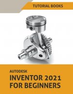 Autodesk Inventor 2021 For Beginners