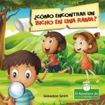 ?Cómo Encontrar Un Bicho En Una Rama? (How Do You Find a Bug on a Branch?)
